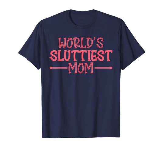 Worlds Sluttiest Mom Funny Hot Mom Y2K Meme Mother's Day T-Shirt