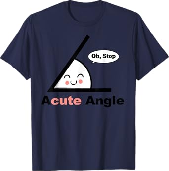 A cute Angle funny Math Pun Acute Angle T-Shirt