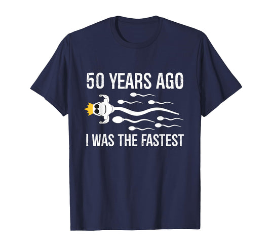 50 Years Ago I Was The Fastest Funny 50th Birthday Bday Mens T-Shirt
