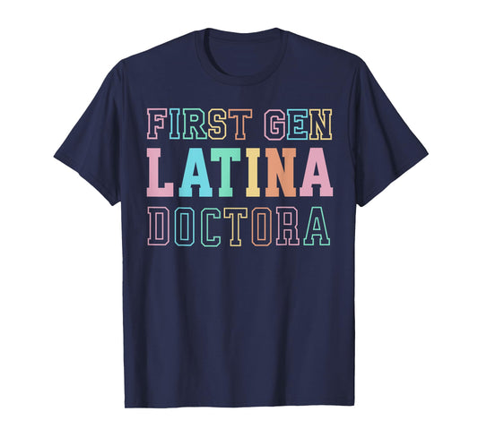 Proud First Gen Latina Doctora Graduation Tee T-Shirt