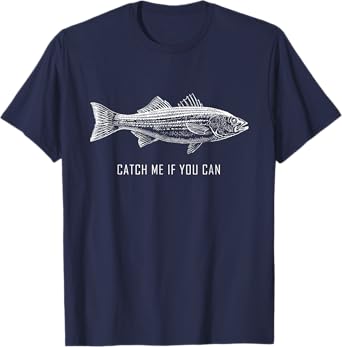 Catch Me if You Can Novelty Fishing Father's Day T-Shirt