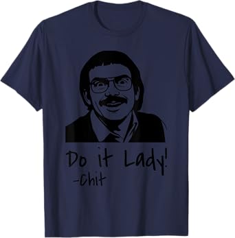 Funny Do It Lady Chit Gift Idea T-Shirt