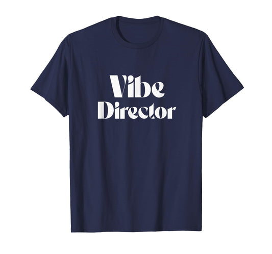 Vibe Director Bold Energy Leader Text Design T-Shirt