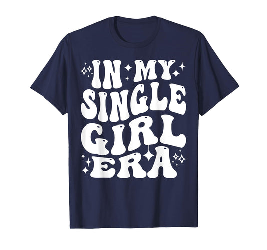 In My Single Girl Era Confidence Healing Independent Vibe T-Shirt
