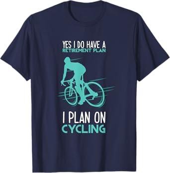 Funny Retirement Plan Cycling T-Shirt - Bicycle Gift T-Shirt