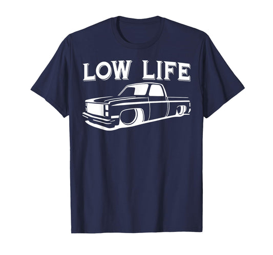 Low Life Funny Low Rider Truck Lowered Truck Classic Cars T-Shirt