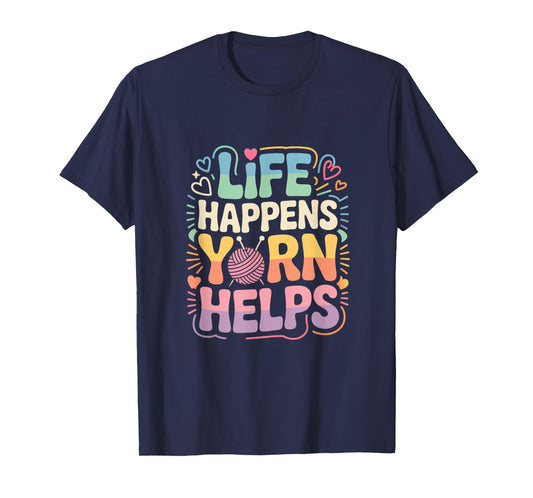 Life Happens Yarn Helps T-Shirt