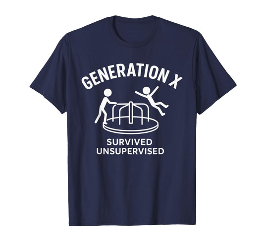 Funny Gen X Survived Unsupervised Men Women Graphic T-Shirt