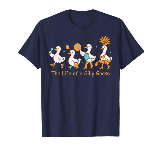 The Life of a Silly Goose Funny Trendy Meme Show Girl Tee T-Shirt