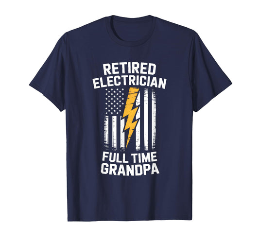 Retired Electrician USA Flag Full Time Grandpa T-Shirt