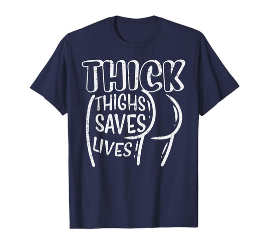 Gym Thick Thighs Saves Lives Funny Workout Fitness Women T-Shirt
