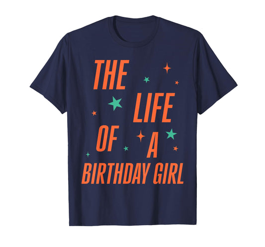 The Life of The Birthday Girl Retro Orange Birthday Girl T-Shirt
