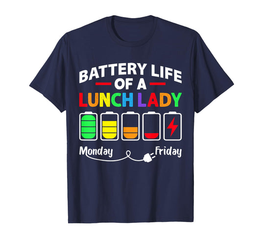 Battery Life Of A School Lunch Lady Cafeteria Worker Funny T-Shirt
