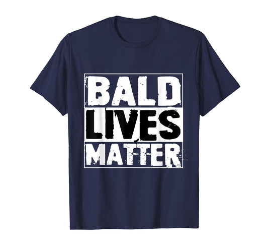 Vintage And Retro Funny Bald Men Quote Bald Lives Matter T-Shirt