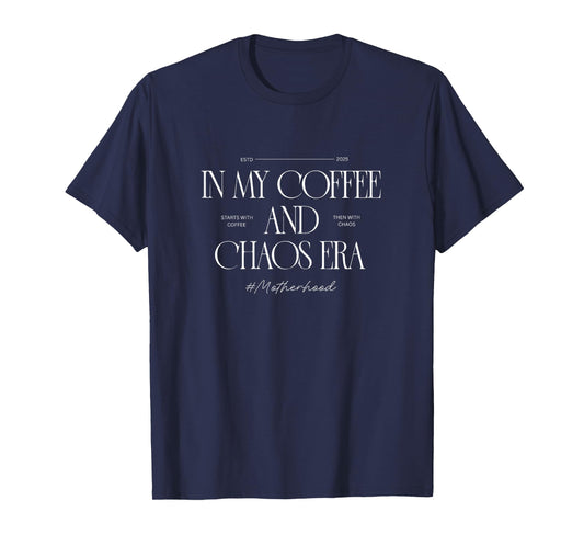 in My Coffee & Chaos ERA - Motherhood T-Shirt