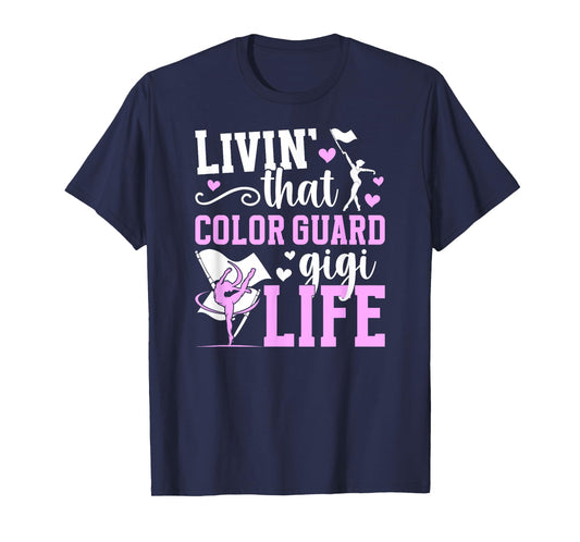 That Color Guard Gigi Life Gigi of A Color Guard Member T-Shirt