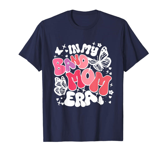 In My Band Mom Era Trendy Band Mom Life Women Girl T-Shirt