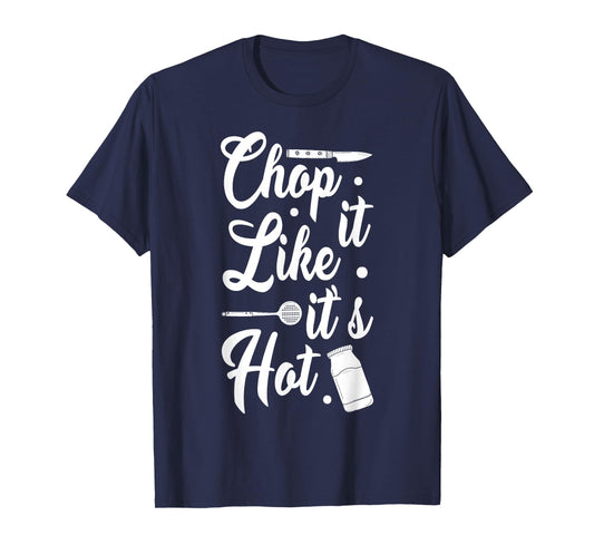 Chop It Like It's Hot Culinary Humor T-Shirt