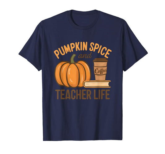 Pumpkin Spice And Teacher Life Halloween Teacher T-Shirt