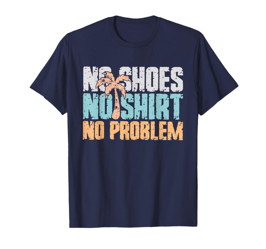 No Shoes No Clothes No Problem Summer Vacation T-Shirt