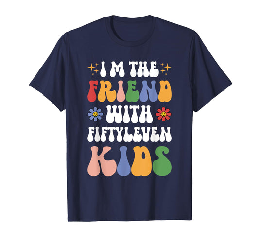 I'm the Friend With Fiftyleven Kids Funny Mom Life Retro T-Shirt