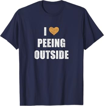 I Love Peeing Outside Shirt Funny Hiking Camping Outdoors T-Shirt