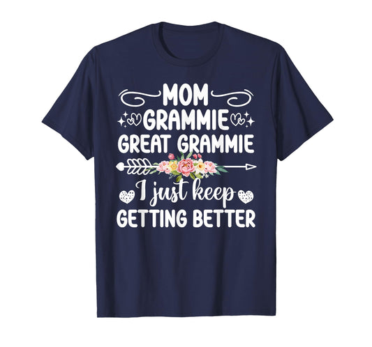 Mom Grammie Great Grammie Keep Getting Better Great Grammie T-Shirt