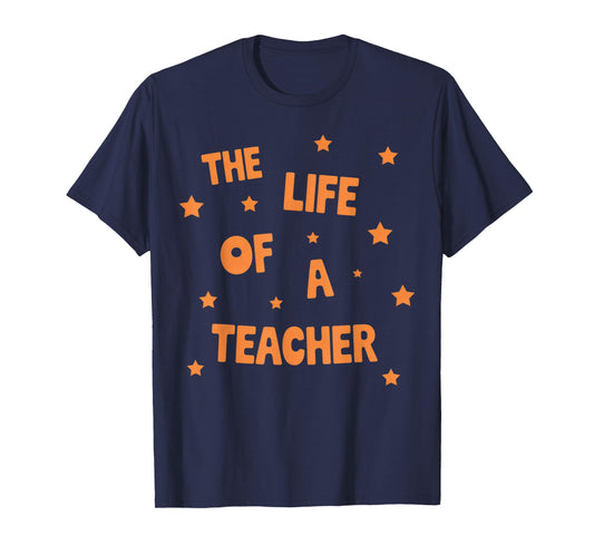 Back to School The Life of A Teacher T-Shirt