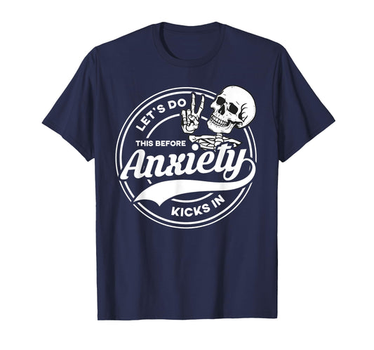 Let's Do This Before Anxiety Kicks In Funny Anti Social T-Shirt