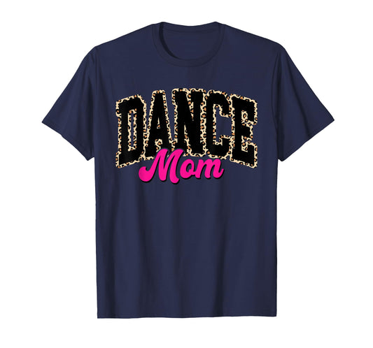 Dance Mom Leopard Dancing Mom Life Girls Women Dancer T-Shirt