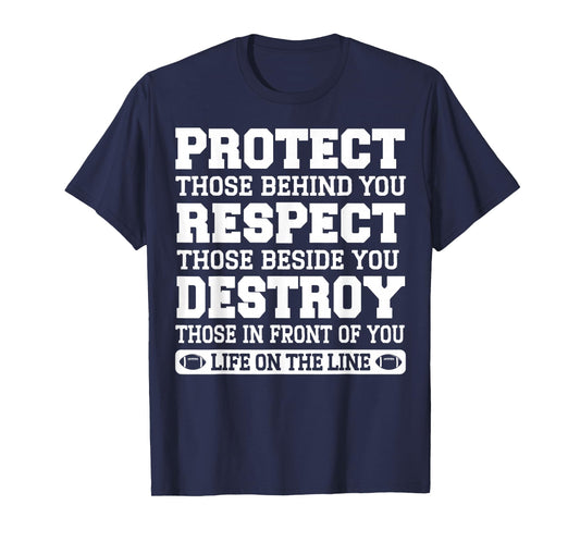 Protect Respect Destroy Football Line Offensive Lineman Life T-Shirt