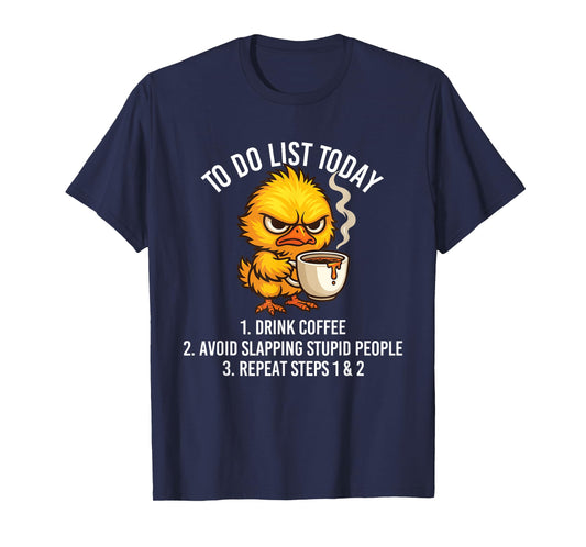 to Do List Today - Sarcastic Coffee Lover Morning People T-Shirt