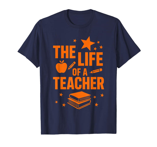 The Life of a Teacher Shirts, Funny Back to School Teacher T-Shirt