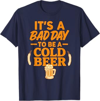 It's a Bad Day to Be a Cold Beer Funny Football Game Day Tee T-Shirt