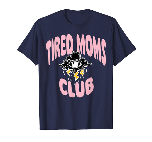 Tired Moms Club Rain Cloud Eyes T-Shirt