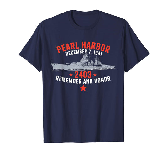 Pearl Harbor December 7, 1941 Remember and Honor T-Shirt