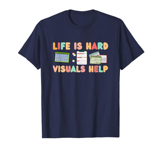 Life Is Hard Visuals Help T-Shirt