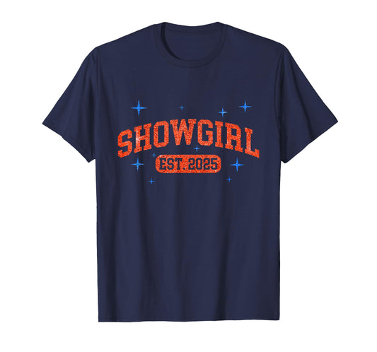 Showgirls Established 2025 | Life of a Show Girl Apparel T-Shirt