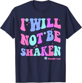 I Will Not Be Shaken Christian-Shirt Jesus Cute Girl Toddler T-Shirt