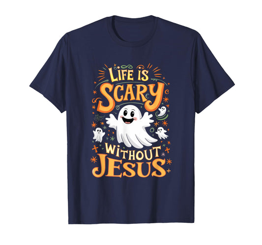 Life Is Scary Without Jesus Christian Halloween Funny T-Shirt