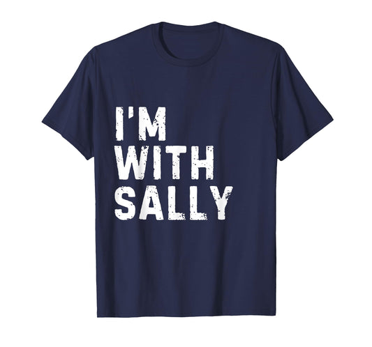 Funny Sally "I'm with Sally" Bachelorette Sally Birthday T-Shirt