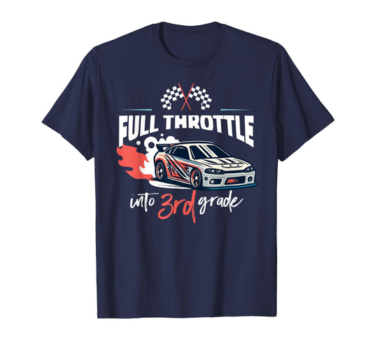 Full Throttle Into Third 3rd Grade Race Car Back to School T-Shirt