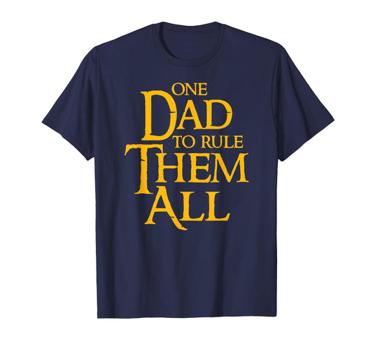 One Dad To Rule Them All Funny T-Shirt
