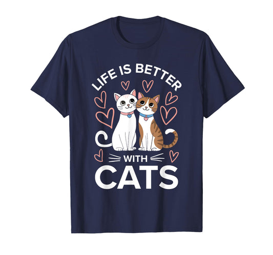 Life Is Better With Cats Shirt Men Women Kids Cat Lover T-Shirt