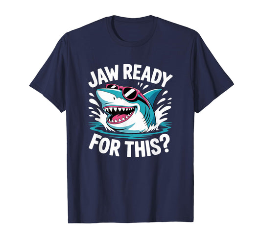 Jaw Ready For This - Funny Shark Lover Ocean Wildlife T-Shirt