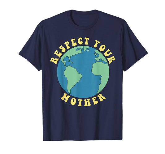 Respect Your Mother T-Shirt