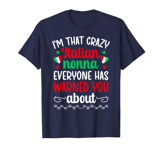 I'm That Crazy Italian Nonna Grandma Nonna Grandmother T-Shirt