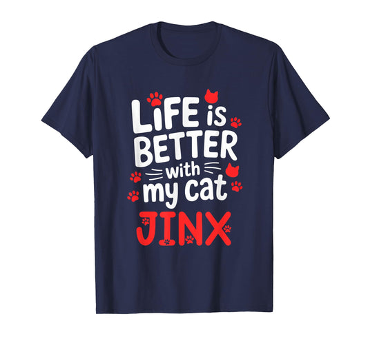 Cat Name Jinx Life Is Better With My Cat Jinx T-Shirt