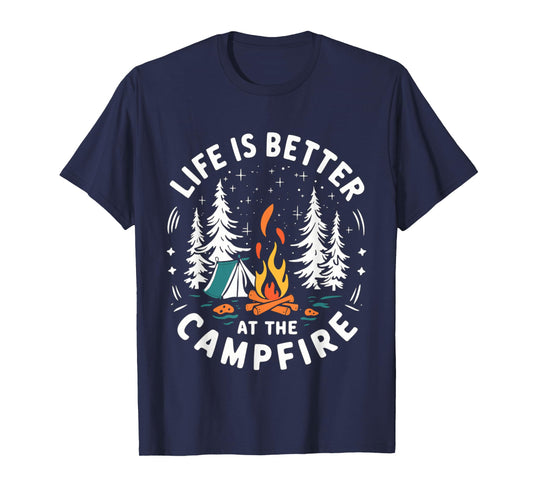 Life Is Better At The Campfire Funny Camping T-Shirt