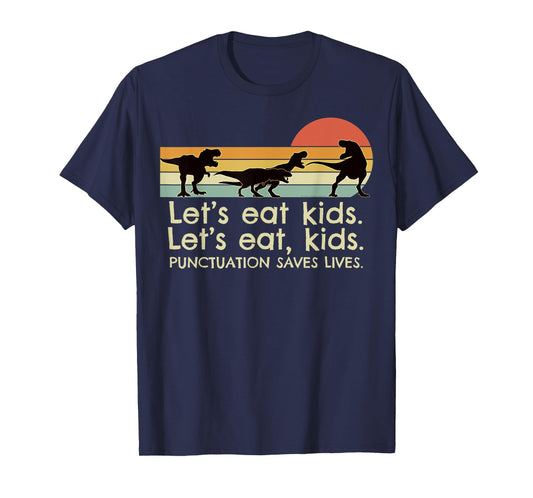 Funny Dinosaurs Let's Eat Kids Punctuation Saves Lives T-Shirt